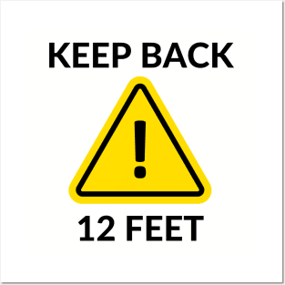 Keep back 12 feet Posters and Art